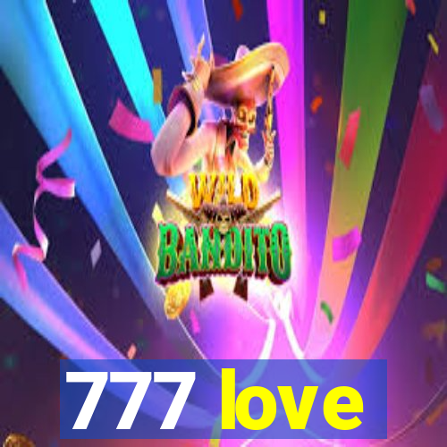 777 love